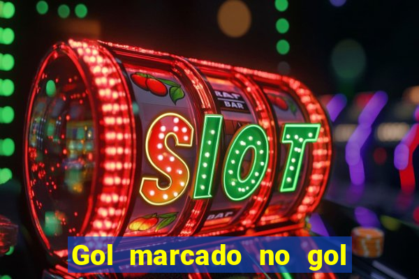 Gol marcado no gol marcado betano